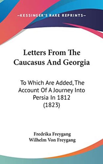 Letters From The Caucasus And Georgia