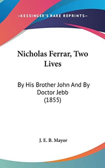 Nicholas Ferrar, Two Lives