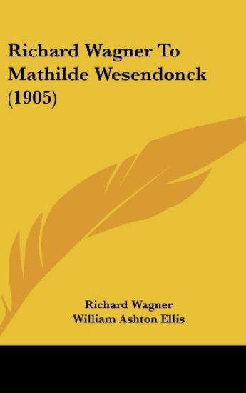 Richard Wagner to Mathilde Wesendonck