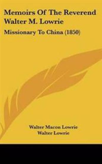 Memoirs Of The Reverend Walter M. Lowrie