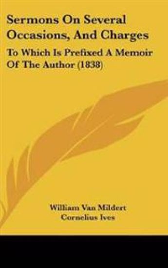 Sermons On Several Occasions, And Charges