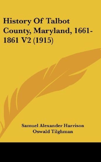 History of Talbot County, Maryland, 1661-1861