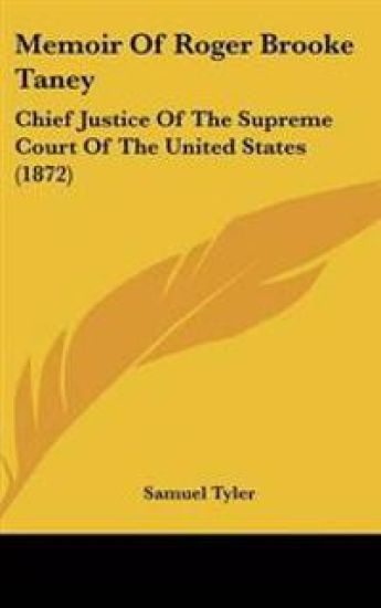 Memoir Of Roger Brooke Taney