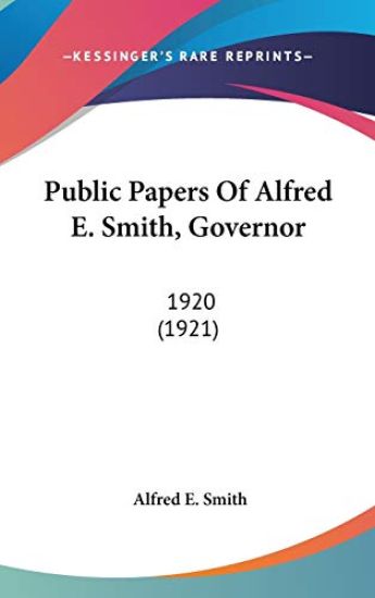 Public Papers of Alfred E. Smith, Governor, 1920