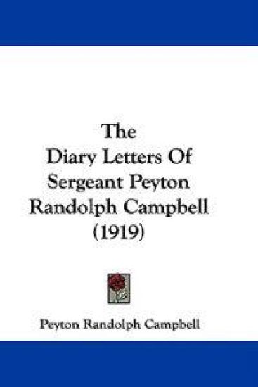 The Diary Letters Of Sergeant Peyton Randolph Campbell (1919)