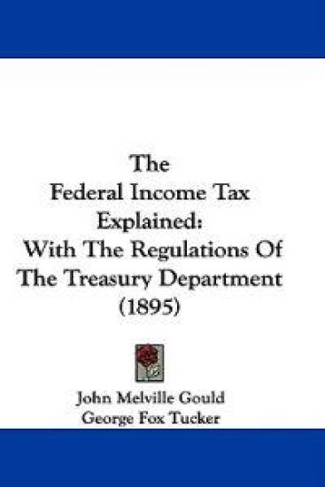 The Federal Income Tax Explained