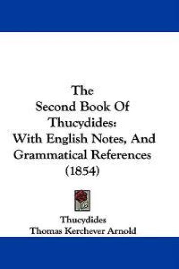 The Second Book Of Thucydides: With English Notes, And Grammatical References (1854)