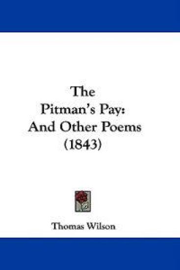 The Pitman's Pay: And Other Poems (1843)