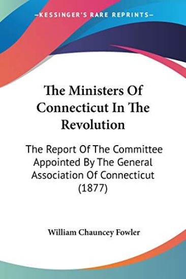 The Ministers Of Connecticut In The Revolution