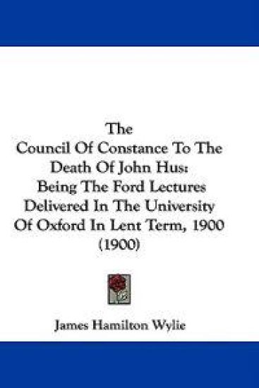 The Council Of Constance To The Death Of John Hus