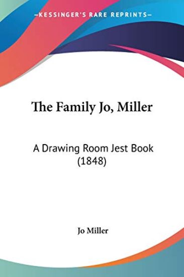 The Family Jo, Miller: A Drawing Room Jest Book (1848)