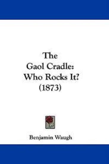 The Gaol Cradle: Who Rocks It? (1873)