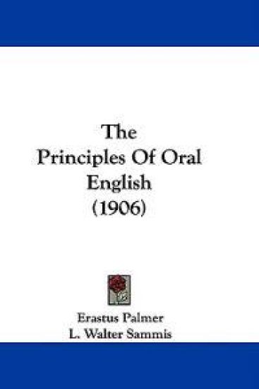 The Principles Of Oral English (1906)