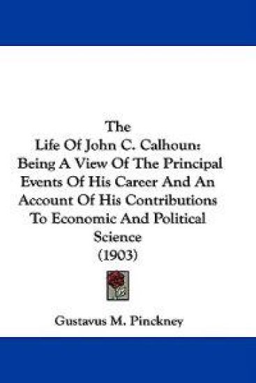 The Life Of John C. Calhoun