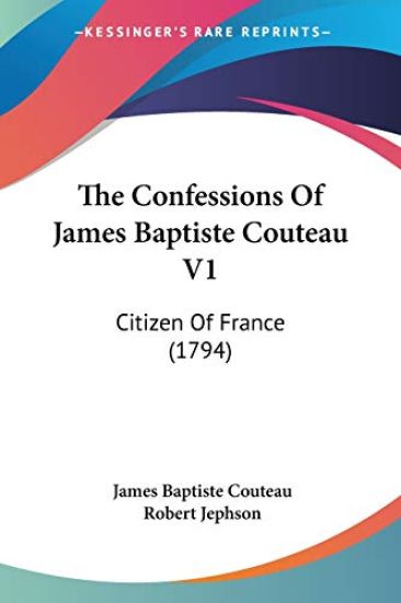 The Confessions Of James Baptiste Couteau V1:Citizen Of France (1794)