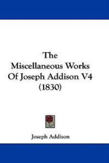 The Miscellaneous Works Of Joseph Addison V4 (1830)