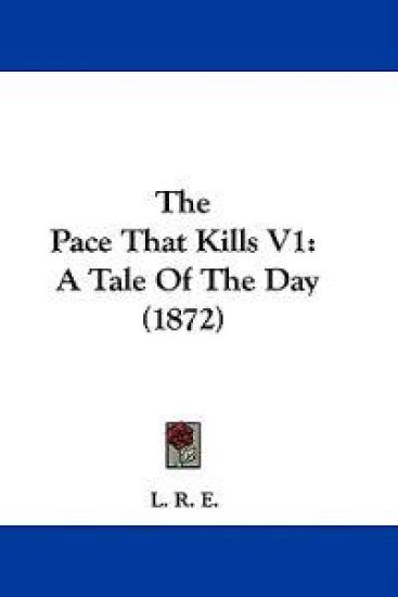 The Pace That Kills V1: A Tale Of The Day (1872)