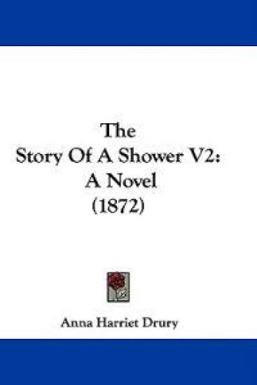 The Story Of A Shower V2: A Novel (1872)