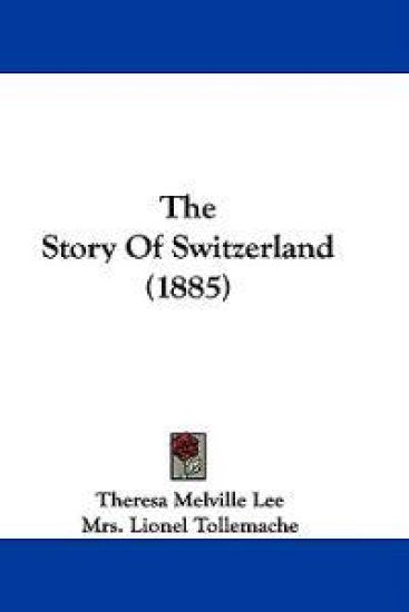 The Story Of Switzerland (1885)