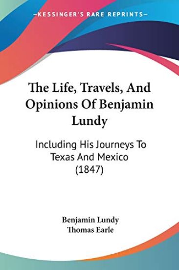 Life, Travels, And Opinions Of Benjamin Lundy