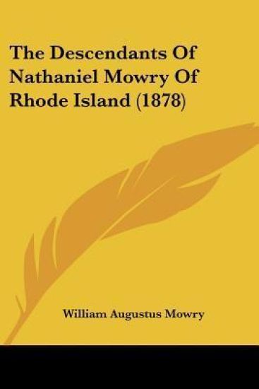 The Descendants Of Nathaniel Mowry Of Rhode Island (1878)