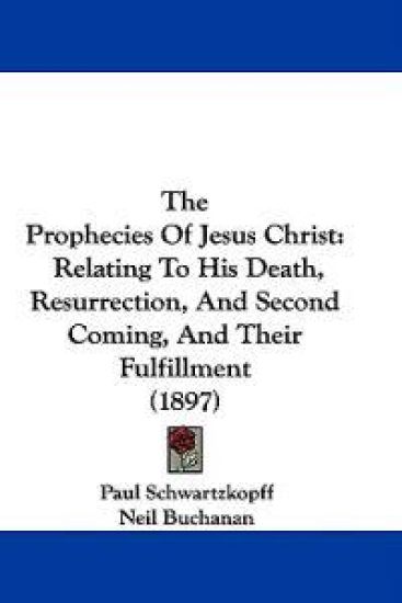 The Prophecies Of Jesus Christ