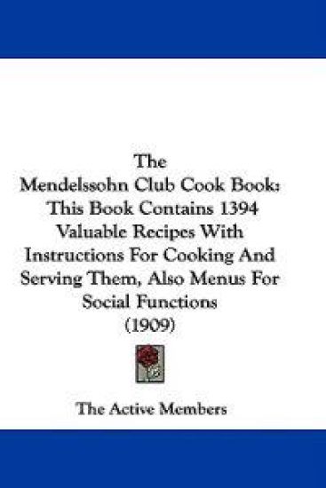 The Mendelssohn Club Cook Book