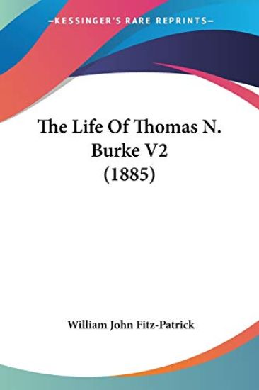 The Life Of Thomas N. Burke V2 (1885)
