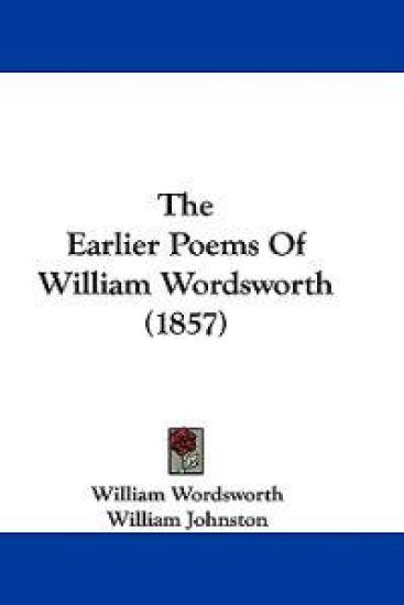The Earlier Poems Of William Wordsworth (1857)