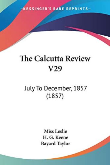 The Calcutta Review V29: July To December, 1857 (1857)