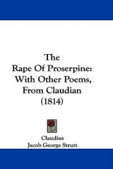 The Rape Of Proserpine: With Other Poems, From Claudian (1814)