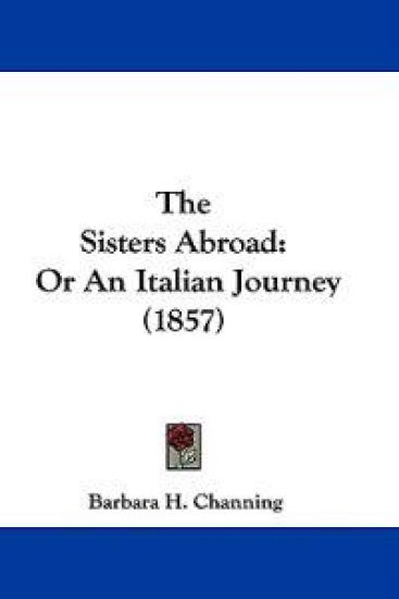 The Sisters Abroad: Or An Italian Journey (1857)