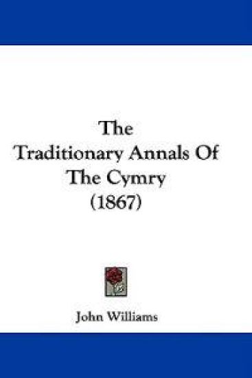 The Traditionary Annals Of The Cymry (1867)