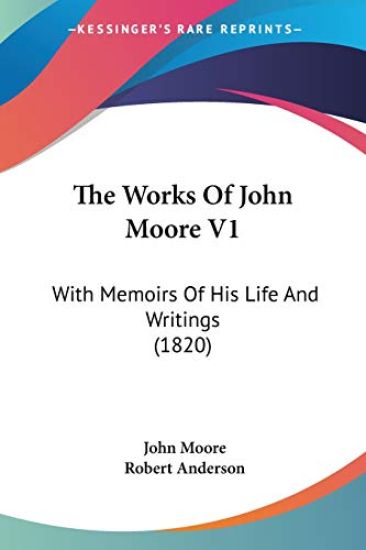 The Works Of John Moore V1: With Memoirs Of His Life And Writings (1820)