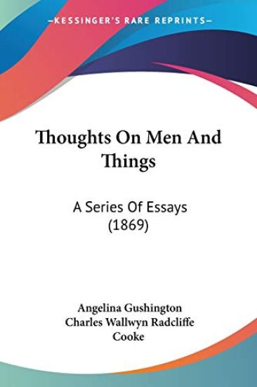 Thoughts On Men And Things: A Series Of Essays (1869)
