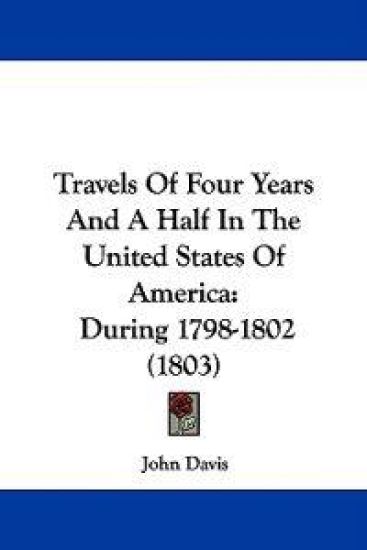 Travels Of Four Years And A Half In The United States Of America: During 1798-1802 (1803)