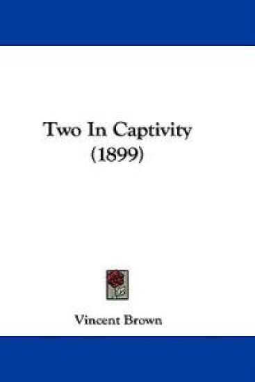 Two In Captivity (1899)