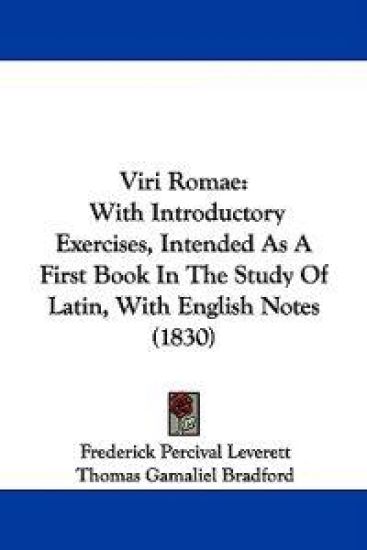 Viri Romae: With Introductory Exercises, Intended As A First Book In The Study Of Latin, With English Notes (1830)