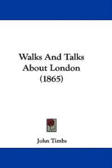 Walks And Talks About London (1865)