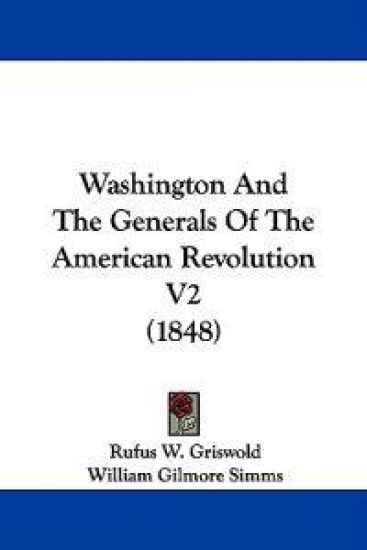 Washington And The Generals Of The American Revolution V2 (1848)