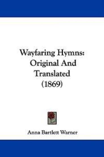 Wayfaring Hymns: Original And Translated (1869)