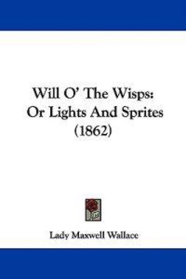 Will O' The Wisps: Or Lights And Sprites (1862)