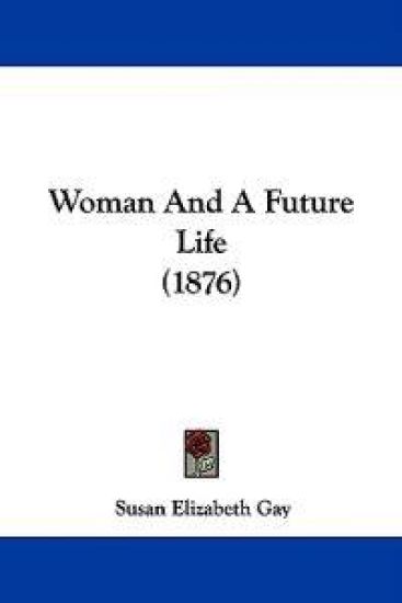 Woman And A Future Life (1876)
