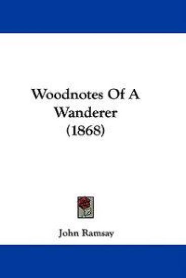 Woodnotes Of A Wanderer (1868)