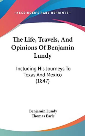 Life, Travels, And Opinions Of Benjamin Lundy