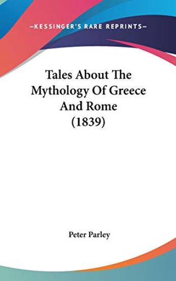 Tales About The Mythology Of Greece And Rome (1839)