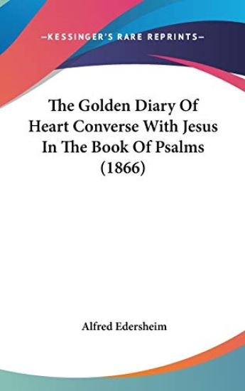 The Golden Diary Of Heart Converse With Jesus In The Book Of Psalms (1866)