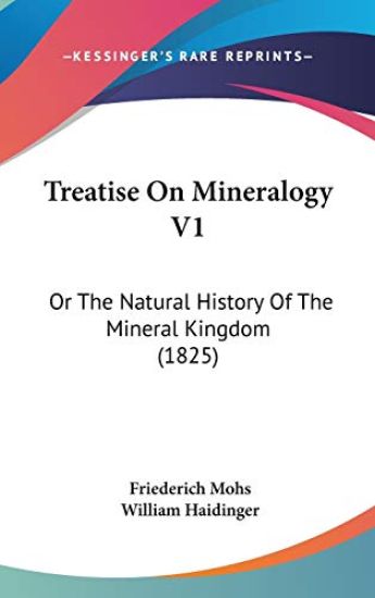 Treatise On Mineralogy V1: Or The Natural History Of The Mineral Kingdom (1825)