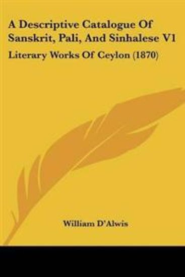 Descriptive Catalogue Of Sanskrit, Pali, And Sinhalese V1