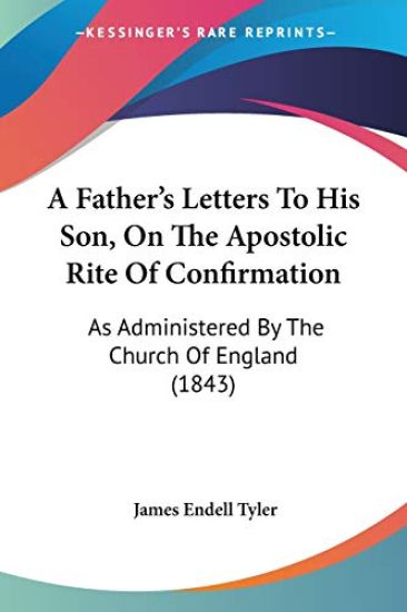 Father's Letters To His Son, On The Apostolic Rite Of Confirmation